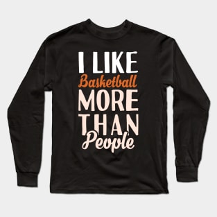 I like Baseball More Than Peiople Long Sleeve T-Shirt